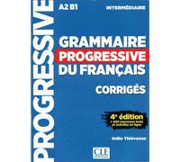 Grammaire progressive du français - Niveau intermédiaire (A2/B1) - Corriges