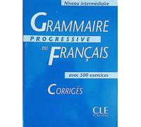 Grammaire progressive du français, niveau intermédiaire : Corrigés