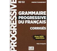 Grammaire progressive du français - Niveau perfectionnement (B2/C2) - Corrigés