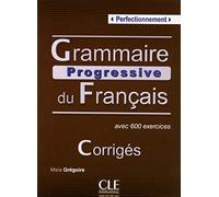 Grammaire progressive du français - Niveau perfectionnement - Corrigés