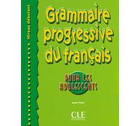 Grammaire progressive du français pour les adolescents, niveau débutant