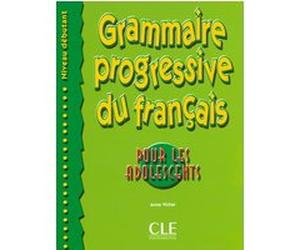 Grammaire Progressive du Français - Pour les adolescents - Niveau débutant Anne Vicher (Auteur)