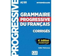 Grammaire progressive intermédiaire corrigés 4è éd. Avec 600 exercices corrigés - Odile Thiévenaz - Cle International - broché - Méthode de langue