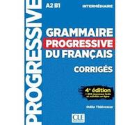 Grammaire progressive intermédiaire corrigés 4è éd. Odile Thiévenaz (Auteur)
