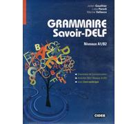 Grammaire savoir-DELF: Niveaux A1/B2