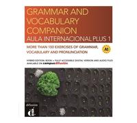 Aula Internacional Plus 1 -Grammar and vocabulary companion - Ed.hybride More than 150 exercices of grammar, vocabulary, and pronunciation A1 - Collectif - Difusion Centro - broché - Méthode de langue