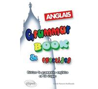 Grammar book & Exercises: Réviser la grammaire anglaise en 36 étapes.