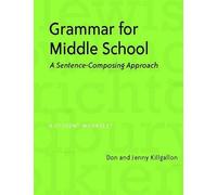 Grammar for Middle School: A Sentence-composing Approach--a Student Worktext