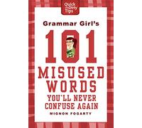 Grammar Girl's 101 Misused Words You'll Never Confuse Again