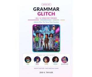 GRAMMAR GLITCH: Volume One: The Tense Time Travelers