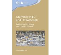 Grammar in Elt and Elt Materials: Evaluating Its History and Current Practice