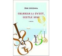 Grammar Is a Gentle, Sweet Song Erik Orsenna, Moishe Black (Auteur)