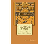 Grammar-Land: Grammar in Fun for the Children of Schoolroom-Shire