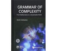 Grammar Of Complexity: From Mathematics To A Sustainable World (Mathematical Modeling) - [Version Originale] Inconnu (Auteur)