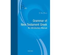 Grammar of New Testament Greek: An Introductory Manual