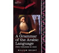 Grammar Of The Arabic Language (Two Volumes In One)