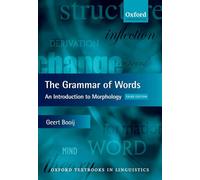 GRAMMAR OF WORDS:INTRODUCTION TO LINGUISTIC MORPHOLOGY 3E OTL PAPER: An Introduction to Linguistic Morphology (Oxford Textbooks in Linguistics)