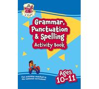 Grammar, Punctuation & Spelling Activity Book for Ages 10-11 (Year 6)