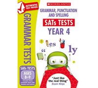 Grammar, Punctuation & Spelling Practice Tests for Ages 8-9 (Year 4) Includes three test papers plus answers and mark scheme (National Curriculum SATs Tests): 1