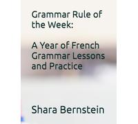 Grammar Rule of the Week: A Year of French Grammar Lessons and Practice