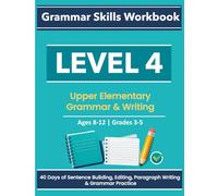 Grammar Skills Workbook Level 4: 40 Days of Grammar, Editing, and Writing Practice for Ages 8-12