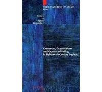 Grammars, Grammarians And Grammar-Writing In Eighteenth-Century England