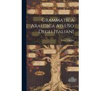 Grammatica Araldica Ad Uso Degli Italiani