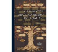 Grammatica Araldica Ad Uso Degli Italiani