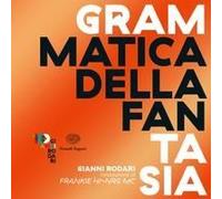 Grammatica Della Fantasia. Introduzione All'arte Di Inventare Storie