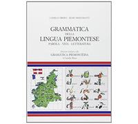 Grammatica della lingua piemontese. Paròla, vita, letteratura