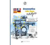 Grammatica delle lingue europee - Inglese, Spagnolo, Francese e Tedesco: Le regole fondamentali per imparare più lingue in un unico volume