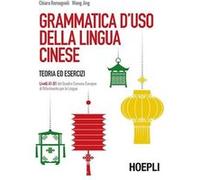 Grammatica d'uso della lingua cinese. Teoria ed esercizi. Livelli A1-B1 del quadro comune europeo di riferimento per le lingue