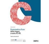 Grammatica D'uso Della Lingua Croata A1-B1. Teoria Ed Esercizi