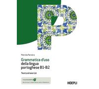 Grammatica D'uso Della Lingua Portoghese B1-B2. Teoria Ed Esercizi