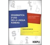 Grammatica D'uso Della Lingua Romena. Teoria Ed Esercizi