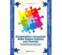 Grammatica essenziale della lingua italiana con esercizi.: Testo di grammatica per studenti stranieri dal livello elementare all'intermedio