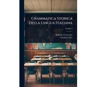 Grammatica Storica Della Lingua Italiana