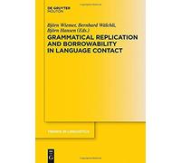 Grammatical Replication And Borrowability In Language Contact
