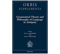Grammatical Theory And Philosophy Of Language In Antiquity