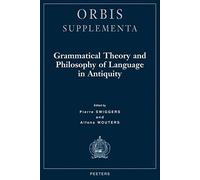 Grammatical Theory And Philosophy Of Language In Antiquity