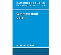 Grammatical Voice, Cambridge Studies in Linguistics, 59 M. H. Klaiman (Auteur)