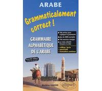 Grammaticalement Correct ! Grammaire alphabétique de l'Arabe
