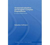 Grammaticalization And English Complex Prepositions