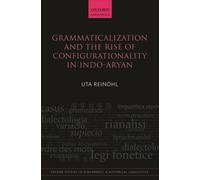 Grammaticalization And The Rise Of Configurationality In Indo-Aryan