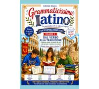 Grammaticissima latino - la grammatica che si vede e si capisce: Enciclopedia completa Vol. 2