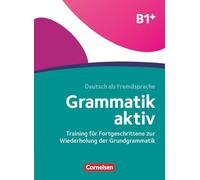 Grammatik aktiv: Ubungsbuch B1+