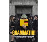 GRAMMATIK!: Gramática alemana completa para hispanohablantes - A1 a C1