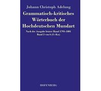Grammatisch-Kritisches Wörterbuch Der Hochdeutschen Mundart