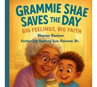 Grammie Shae Saves The Day: Big Feelings, Big Faith