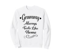 Grammy Always Feels Like Home - Proud Loving Family Grandma Sweatshirt